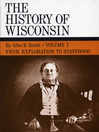 Cover image for The History of Wisconsin, Volume I
